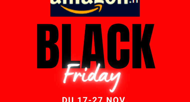 La Semaine du Black Friday débarque du 17 au 27 novembre. AMAZON