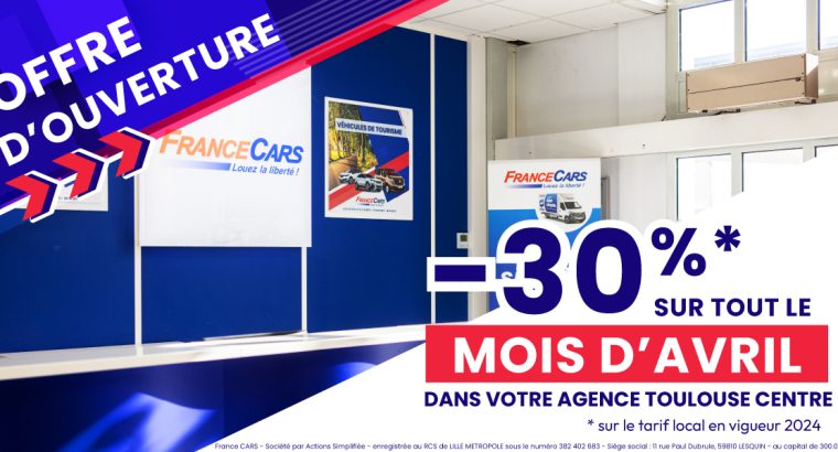 FranceCars : Profitez de -30% sur tous les véhicules dans la nouvelle agence de Toulouse