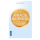 Miracle Morning – Offrez-Vous Un Supplément De Vie – Elrod Hal